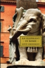 Image for An Elephant in Rome : The Pope and the Making of the Eternal City