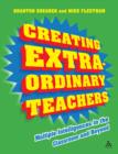 Image for Creating extra-ordinary teachers  : multiple intelligences in the classroom and beyond
