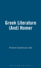 Image for Greek literature (and) Homer  : an introduction to the Iliad and the Odyssey