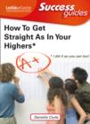 Image for How to get straight As in your Highers  : I did and you can too!