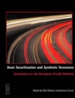 Image for Asset securitisation and synthetic structures  : innovations in the European credit markets