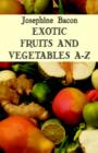 Image for Exotic Fruit and Vegetables A-Z