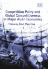 Image for Competition Policy and Global Competitiveness in Major Asian Economies