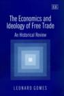 Image for The economics and ideology of free trade  : a historical review