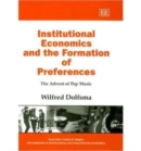 Image for Institutional Economics and the Formation of Preferences