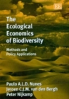 Image for The ecological economics of biodiversity  : methods, values and policy applications