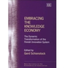 Image for Embracing the knowledge economy  : the dynamic transformation of the Finnish innovation system