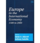 Image for Europe in the International Economy 1500 to 2000