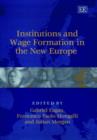 Image for Institutions and Wage Formation in the New Europe