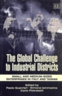 Image for The global challenge to industrial districts  : small and medium-sized enterprises in Italy and Taiwan