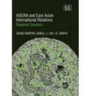 Image for ASEAN and East Asian international relations  : regional delusion