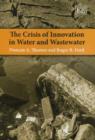 Image for The Crisis of Innovation in Water and Wastewater