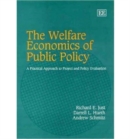 Image for The welfare economics of public policy  : a practical approach to project and policy evaluation