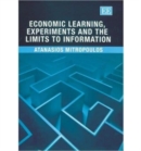 Image for Economic Learning, Experiments and the Limits to Information