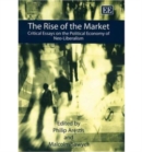 Image for The rise of the market  : critical essays on the political economy of neo-liberalism