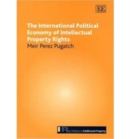 Image for The International Political Economy of Intellectual Property Rights