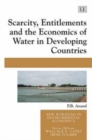Image for Scarcity, Entitlements and the Economics of Water in Developing Countries
