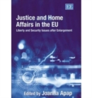 Image for Justice and home affairs in the EU  : liberty and security issues after enlargement