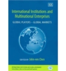 Image for International institutions and multinational enterprises  : global players, global markets