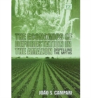Image for The economics of deforestation in the Amazon  : dispelling the myths