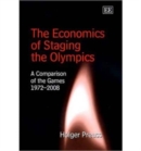 Image for The economics of staging the Olympics  : a comparison of the Games 1972-2008