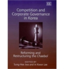 Image for Competition and corporate governance in Korea  : reforming and restructuring the chaebol