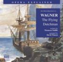 Image for &quot;The Flying Dutchman&quot; : An Introduction to Wagner&#39;s Opera