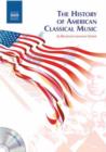 Image for A History of American Classical Music : (with 2 Audio CD's)