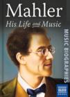 Image for Mahler: his life & music