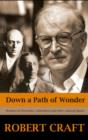 Image for Down a path of wonder: memoirs of Stravinsky, Schoenberg and other cultural figures