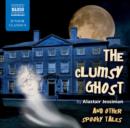 Image for The clumsy ghost and other spooky tales