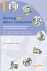 Image for Serving All Urban Consumers: A Marketing Approach to Water Services in Low- and Middle-income Countries: Book 4 - Sample strategic marketing plan