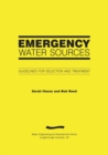 Image for Emergency Water Sources : Guidelines for selection and treatment