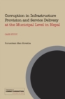 Image for Corruption in Infrastructure Provision and Service Delivery at the Municipal Level in Nepal