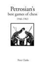 Image for Petrosian&#39;s Best Games of Chess, 1946-63