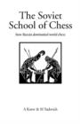 Image for The Soviet School of Chess : How Russia Dominated World Chess