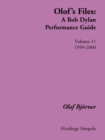Image for Olof&#39;s Files : A Bob Dylan Performance Guide: Volume 11: 1999-2000