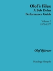 Image for Olof&#39;s Files : A Bob Dylan Performance Guide: Volume 2 1970 - 1977