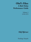 Image for Olof&#39;s Files: A Bob Dylan Performance Guide: Volume 3: 1978-1979 : A Bob Dylan Performance Guide