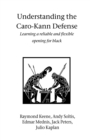 Image for Understanding the Caro-Kann Defense : Learning a reliable and flexible opening for black