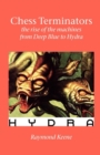 Image for Chess Terminators - the Rise of the Machines from Deep Blue to Hydra