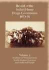 Image for Report of the Indian Hemp Drugs Commission 1893-94 Volume 5 Evidence of Witnesses from North-Western Provinces and Oudh and Punjab