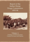 Image for Report of the Indian Hemp Drugs Commission 1893-94 Volume 6 Evidence of Witnesses FromCentral Provinces and Madras