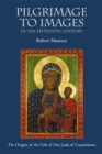 Image for Pilgrimage to images in the fifteenth century  : the origins of the cult of Our Lady of Czestochowa
