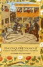 Image for The unconquered knight  : a chronicle of the deeds of Don Pero Nino, Count of Buelna
