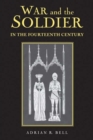 Image for War and the Soldier in the Fourteenth Century