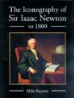 Image for The Iconography of Sir Isaac Newton to 1800