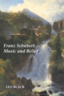 Image for Franz Schubert  : music and belief