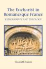 Image for The Eucharist in Romanesque France  : iconography and theology