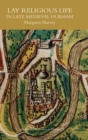 Image for Lay Religious Life in Late Medieval Durham